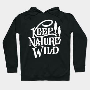 Keep Nature Wild Hoodie